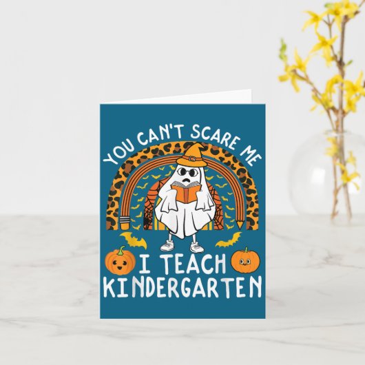You Cant E Me I Teach Kindergarten Teacher Hallowe カード (黄色い花)