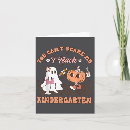You Cant E Me I Teach Kindergarten Teacher Hallowe カード (正面)