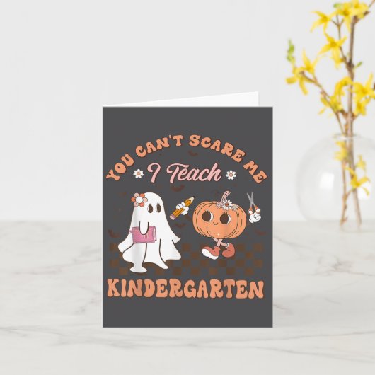 You Cant E Me I Teach Kindergarten Teacher Hallowe カード (黄色い花)
