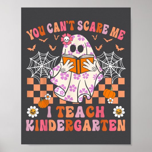 You Cant E Me I Teach Kindergarten Teacher Hallowe ポスター (正面)