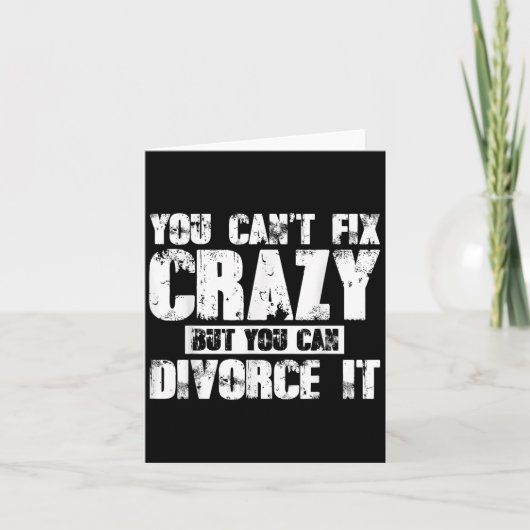 You Can't Fix Crazy But You Can Divorce It  カード (正面)