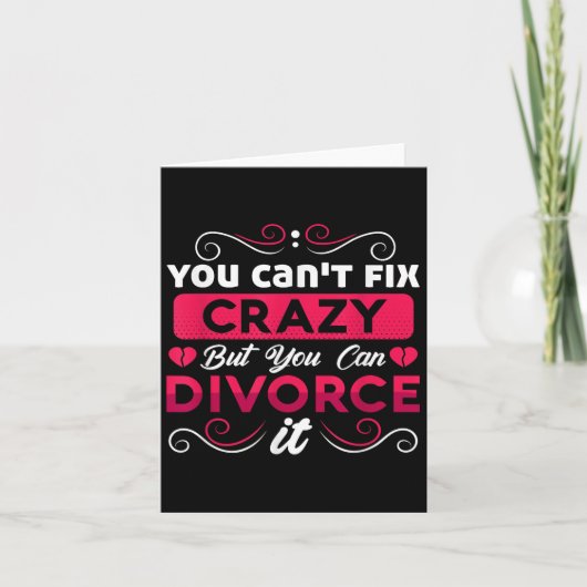 You Can't Fix Crazy But You Can Divorce It Funny D カード (正面)