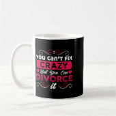 You Can't Fix Crazy But You Can Divorce It Funny D コーヒーマグカップ (左)