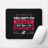 You Can't Fix Crazy But You Can Divorce It Funny D マウスパッド (マウス)