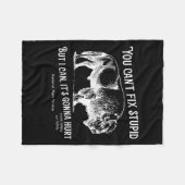 You Can't Fix Stud But I Can It's Gonna Hurt Think フリースブランケット (正面(横))