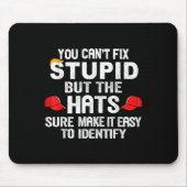 You Can't Fix Stud But The Hats Sure Make It Easy  マウスパッド (正面)