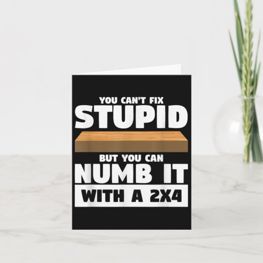 You Can't Fix Stud But You Can Numb It With A 2x4 カード (正面)