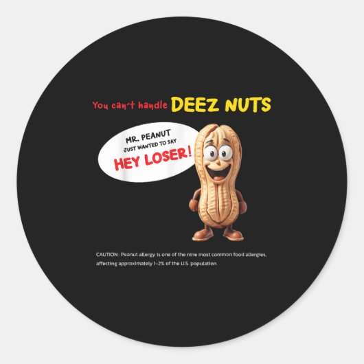 You Can't Handle Deez Nuts, Funny , Peanut Allergy ラウンドシール (正面)