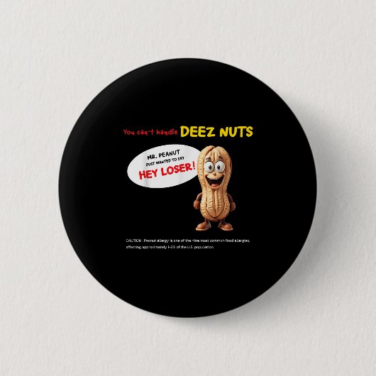 You Can't Handle Deez Nuts, Funny , Peanut Allergy 缶バッジ (正面)