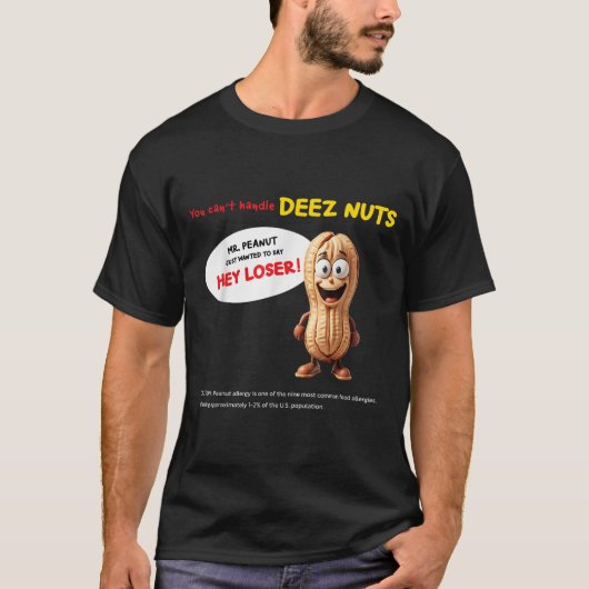 You Can't Handle Deez Nuts, Funny , Peanut Allergy Tシャツ (正面)