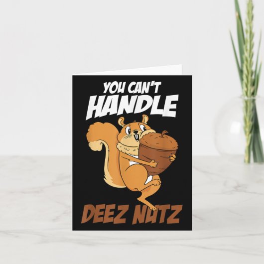 You Can't Handle Deez Nuts Squirrel Funny Deez Nut カード (正面)