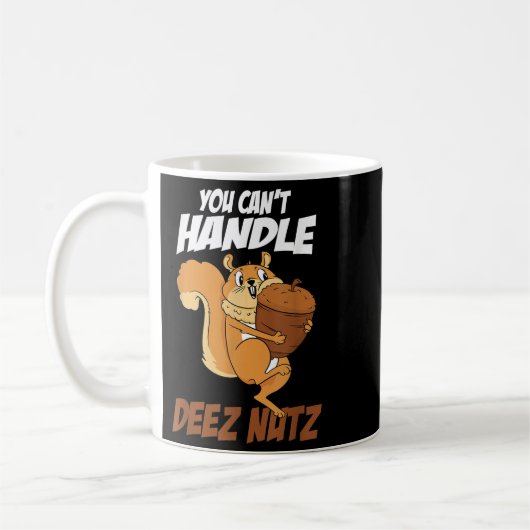 You Can't Handle Deez Nuts Squirrel Funny Deez Nut コーヒーマグカップ (左)
