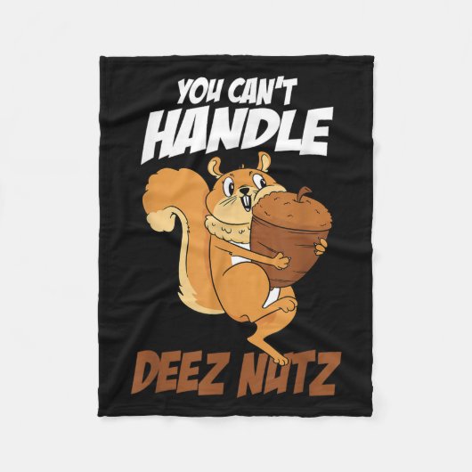 You Can't Handle Deez Nuts Squirrel Funny Deez Nut フリースブランケット (正面)