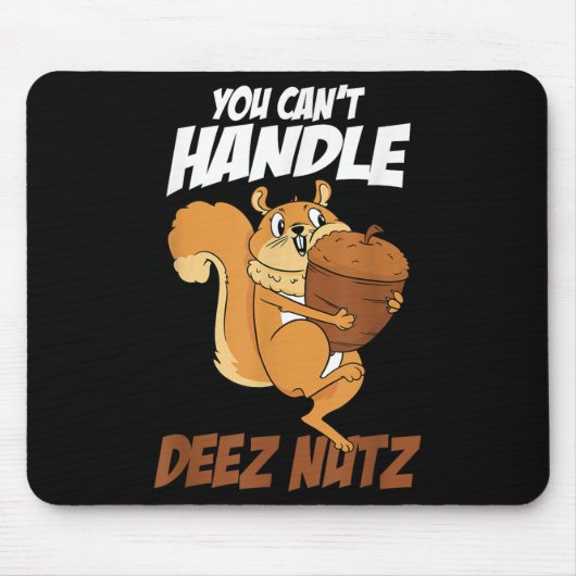 You Can't Handle Deez Nuts Squirrel Funny Deez Nut マウスパッド (正面)