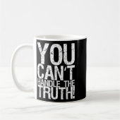 You Can't Handle The Truth!  コーヒーマグカップ (左)