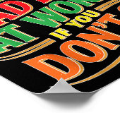 You Can't Have A Bad Day At Work If You Don't Go  ポスター (角)