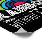 You Can't Have A Rainbow Without Rain Shirt Insrat ポスター (角)