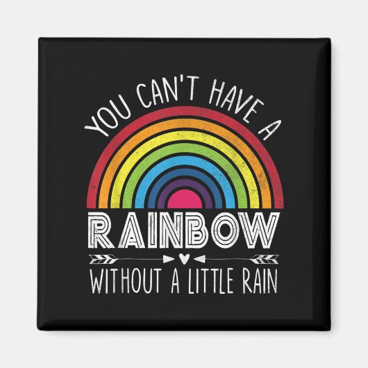 You Can't Have A Rainbow Without Rain Shirt Insrat マグネット (正面)