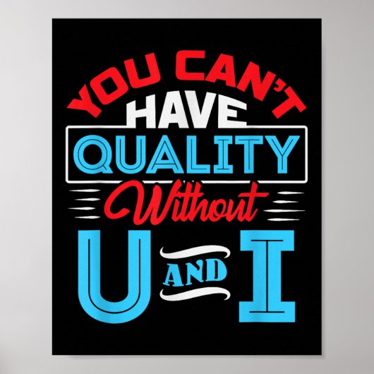 You Can't Have Quality Without U And I - Qa Qualit ポスター (正面)