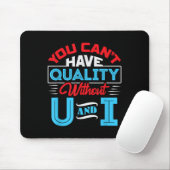 You Can't Have Quality Without U And I - Qa Qualit マウスパッド (マウス)