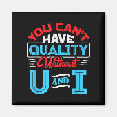 You Can't Have Quality Without U And I - Qa Qualit マグネット (正面)