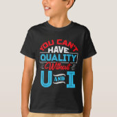 You Can't Have Quality Without U And I - Qa Qualit Tシャツ (正面)