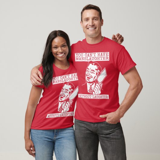 You Can't Have slaughter Without Laughter Tシャツ (ユニセックス)