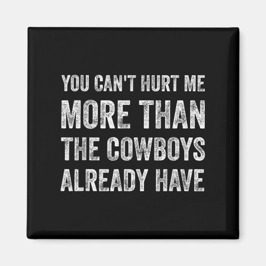 You Can't Hurt Me More Than The Already Have マグネット (正面)