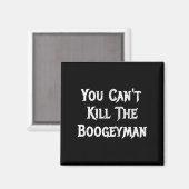 You Can't Kill The Boogeyman Halloween マグネット (正面/裏面)