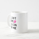 You Can't Kiss Me But You Can Tip Me  コーヒーマグカップ (正面左)