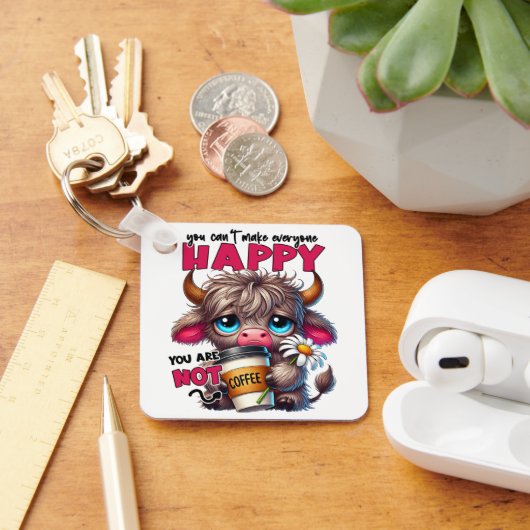 You Can't Make Everyone Happy You Are Not Coffee  キーホルダー (デスク)