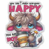 You Can't Make Everyone Happy You Are Not Coffee  シール (正面)