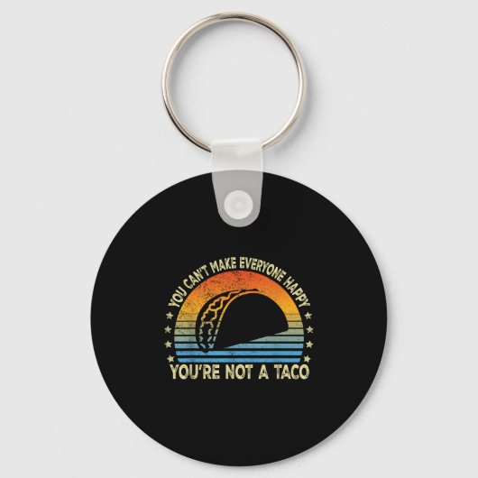 You Can't Make Everyone Happy You're Not A Taco Fu キーホルダー (正面)