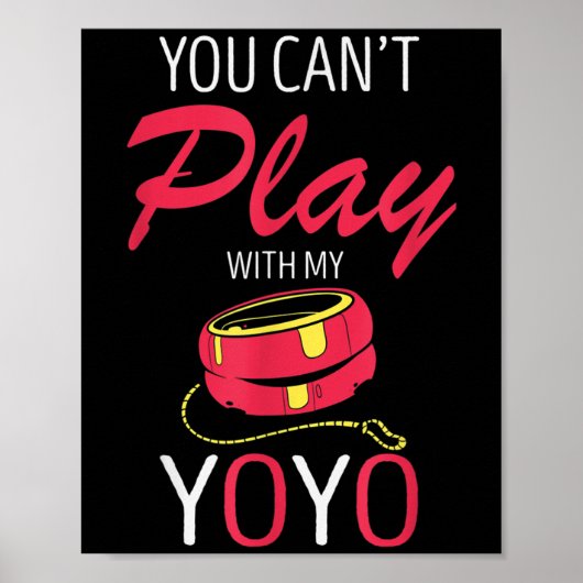 You Can't Play Yoyo Player Old Games Yoyo Lover Yo ポスター (正面)