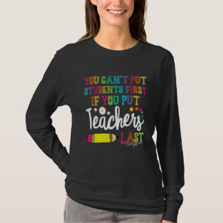 You can't put Students First if you put Teachers L Tシャツ