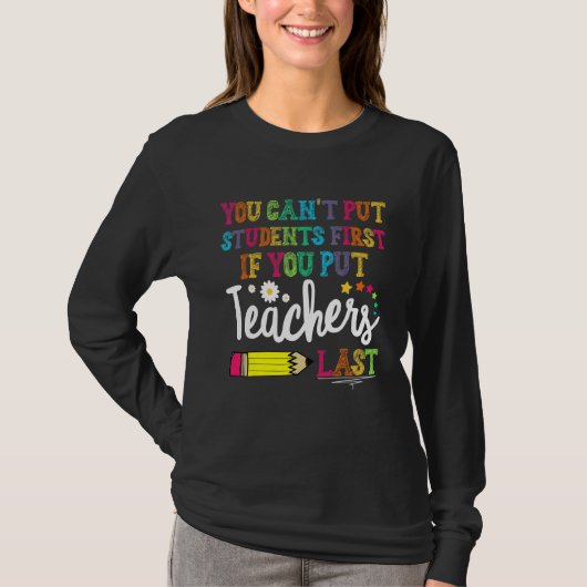 You can't put Students First if you put Teachers L Tシャツ (正面)