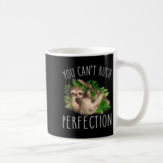 You Can't Rush Perfection Funny Sloth  コーヒーマグカップ (右)