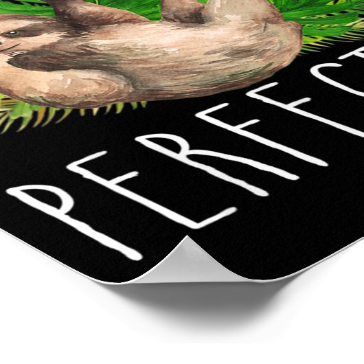 You Can't Rush Perfection Funny Sloth  ポスター (角)