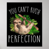 You Can't Rush Perfection Funny Sloth  ポスター (正面)