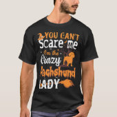 You Cant Scare Crazy Dachshund Lady Halloween Tシャツ (正面)
