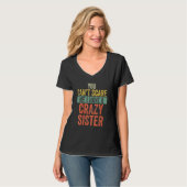 You Can't Scare Me I Have A Crazy Sister Funny Say Tシャツ (正面フル)