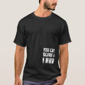 You Cant Scare Me I Have Four Daughters And A Son Tシャツ (正面)