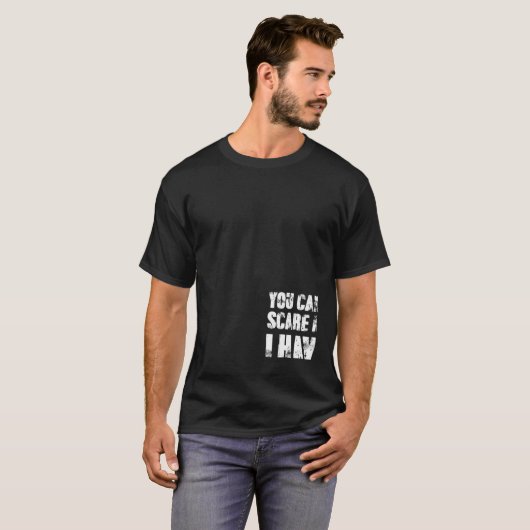 You Cant Scare Me I Have Four Daughters And A Son Tシャツ (正面フル)