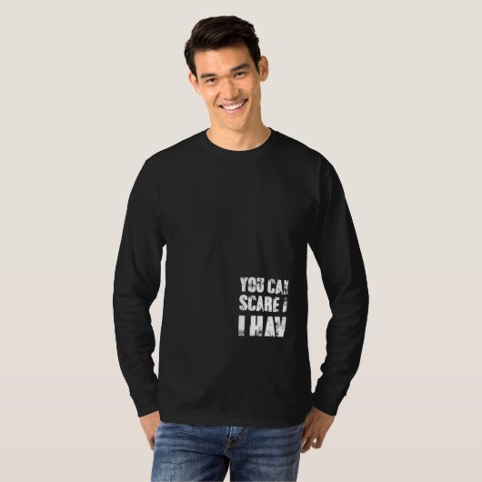 You Cant Scare Me I Have Four Daughters And A Son Tシャツ (正面フル)