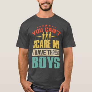 you can't scare me i have three tシャツ
