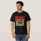 You Can't Scare Me I Have Two Daughters for dad's  Tシャツ (正面フル)