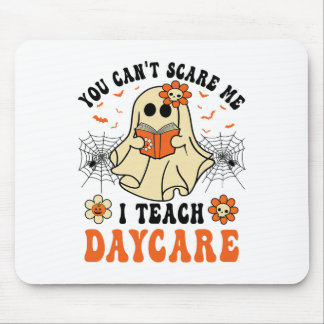 You Can't Scare Me I Teach Daycare Teacher Hallowe マウスパッド