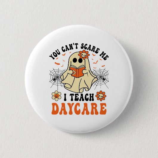 You Can't Scare Me I Teach Daycare Teacher Hallowe 缶バッジ (正面)