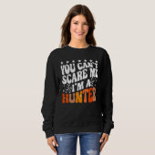 You Can't Scare Me I'm A Hunter American Deer Hunt スウェットシャツ (正面フル)