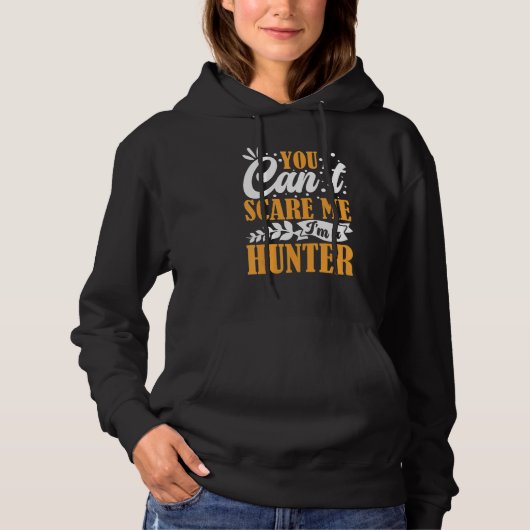 You Can't Scare Me I'm A Hunter American Deer Hunt パーカ (正面)